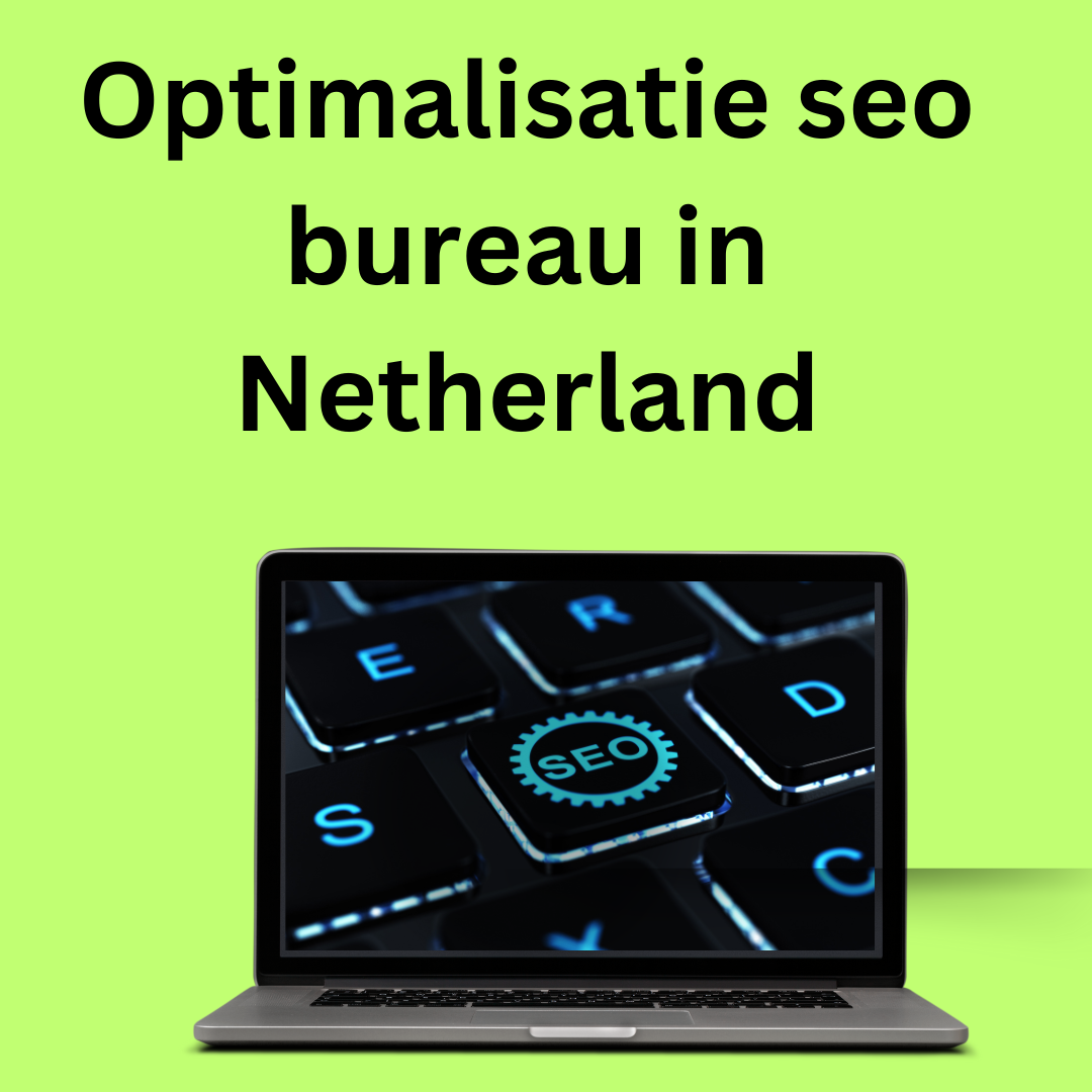 Optimalisatie seo bureau in Netherland