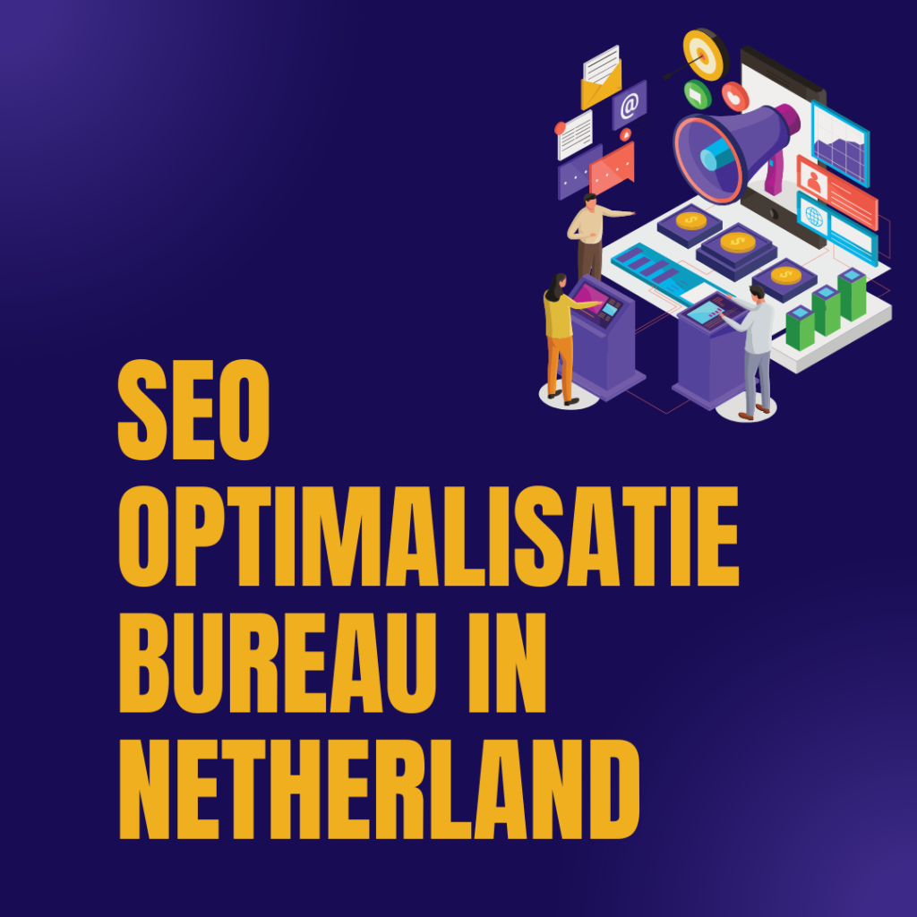 Seo optimalisatie bureau in Netherland