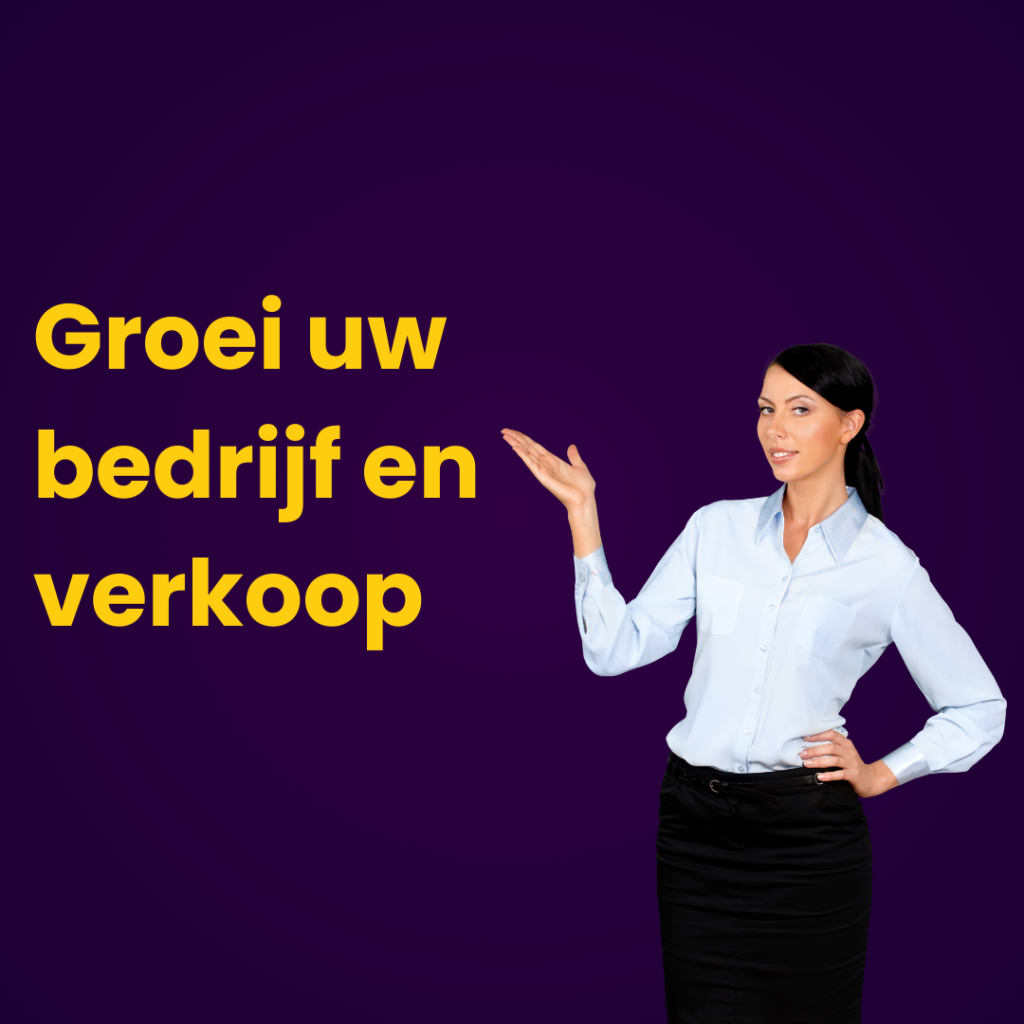 Groei uw bedrijf en verkoop