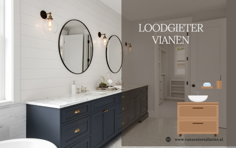 Loodgieter Vianen: betrouwbare installaties en vakmanschap voor uw woning