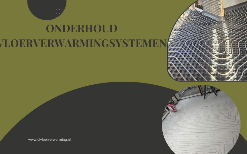 Onderhoud vloerverwarmingsystemen: De sleutel tot een efficiënte, duurzame en comfortabele woning