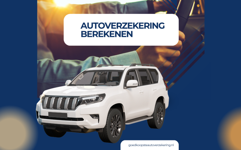 Autoverzekering Berekenen: Zo Vind Je Snel de Beste én Goedkoopste Autoverzekering